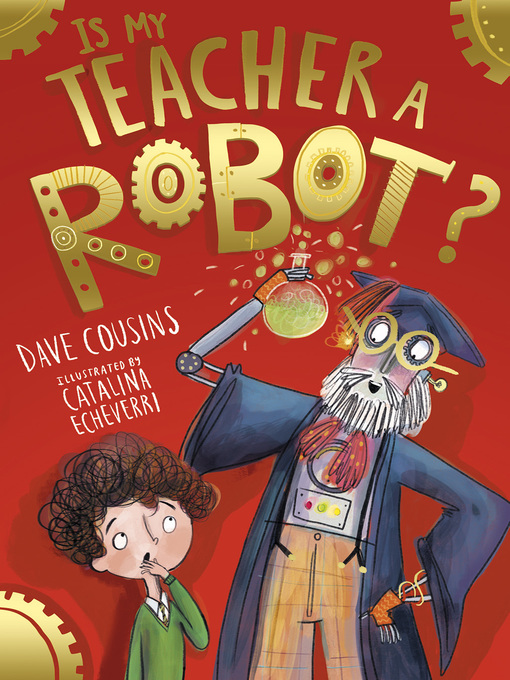 Title details for Is My Teacher a Robot? by Dave Cousins - Available